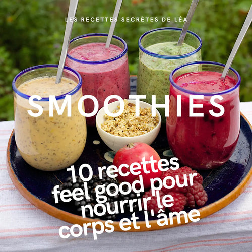 E-book SMOOTHIES 10 recettes feel good pour nourrir le corps et l'âme Zeyo By Lea
